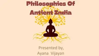 Philosophies of Antient India (Buddhism & Jainism)