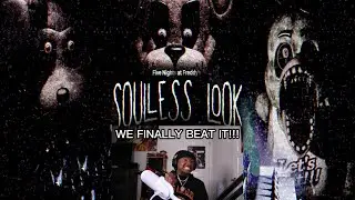 I FINALLY BEAT FNAF SOULLESS LOOK!!!