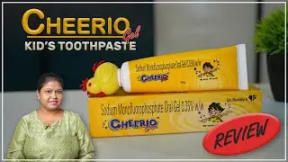 Cheerio Gel Toothpaste | Toothpaste for Kids | Kid's Toothpaste Review