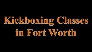 Kickboxing Classes in Fort Worth