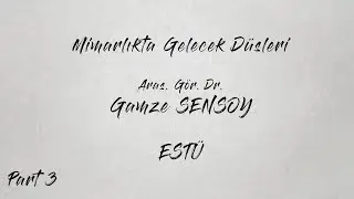 Sofart Talks:Mimarlık 18/3_ESTÜ_Araş. Gör. Dr. Gamze ŞENSOY_Mimarlıkta Gelecek Düşleri