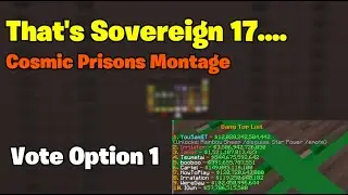 Cosmic Prisons: Sovereign 17 is over... (ft. YouSaidIT) | Sovereign 17 Map Montage (Vote Option 1)