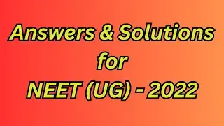 Answers & SolutionsforNEET (UG)-2022