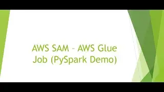 AWS SAM - AWS Glue PySpark Demo
