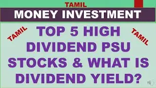 (Tamil) WHAT IS DIVIDEND YIELD? How is dividend calculated? forumula TOP 5 HIGH DIVIDEND PSU STOCKS