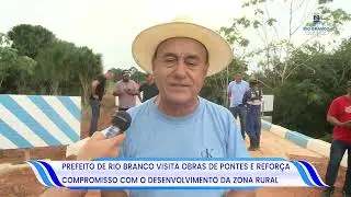 Prefeito da capita visita obras de pontes e reforça compromisso com desenvolvimento da zona rural