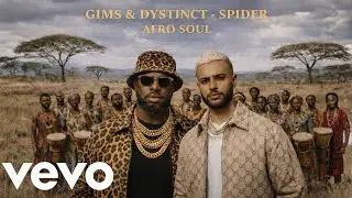 GIMS & DYSTINCT - SPIDER | Official Afro Soul Version