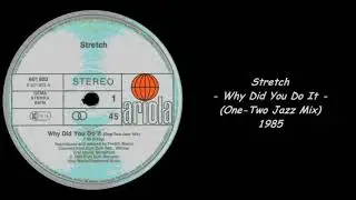 Stretch - Why Did You Do It (One-Two Jazz Mix) - 1985