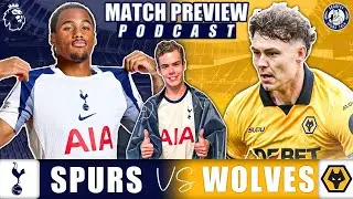 Scarfey Spurs Talk Podcast: Tottenham V Wolves - Match Preview Podcast