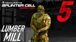 Let's Play Splinter Cell: Conviction | Deniable Ops 5: Lumber Mill | Infiltration | Kestrel
