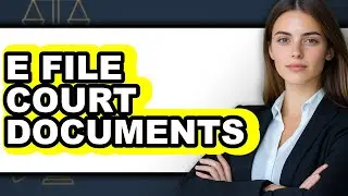 How to E-File Court Documents (The Only Way)