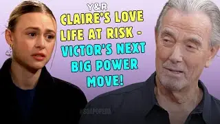 The Young And The Restless: Claire&rsquo;s Future at Risk - Victor&rsquo;s Next Big Power Move!