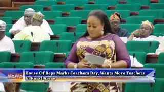 HOUSE OF REPS MARKS WORLD TEACHERS DAY, WANT MORE TEACHERS IN RURAL COMMUNITIES