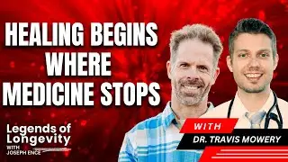 Healing Beyond the Prescription: Dr. Travis Mowery on Trauma, Energy, and Holistic Longevity
