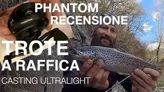 TROTE A RAFFICA col PHANTOM Piscifun✅RECENSIONE_Casting ULTRALIGHT