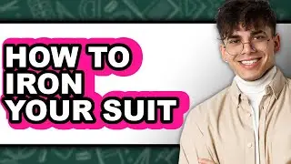 How to Iron Your Suit - Step By Step