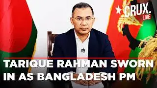 Live | Bangladesh Transitions To New Govt As Tarique Rahman Sworn In PM After BNP Landslide | Dhaka