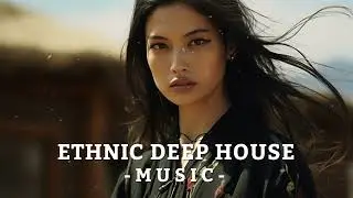 Music Of Buddha 2024 | Ethnic Deep House Fusion | Cultural Chill House Grooves