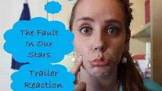 The Fault In Our Stars ~ Trailer Reaction