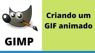 Edição de Imagens com GIMP - Aula 19 - Como criar um GIF animado