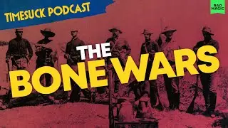 Timesuck Podcast | The Bone Wars