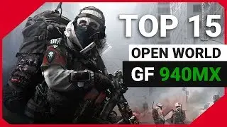 Top 15 Open World Games For NVIDIA 940MX