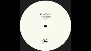 Good Luck - Think abt me