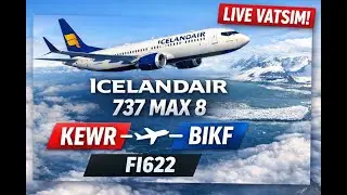 LIVE VATSIM | Icelandair 737 MAX 8 | Newark (KEWR) → Keflavík (BIKF) | FI622