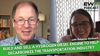 EW 017: Build and Sell A Hydrogen Diesel Engine To Help Decarbonize The Transportation Industry