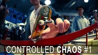 Controlled Chaos #1 - fingerboardTV