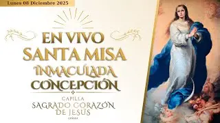 Santa Misa Hoy 08 de Diciembre del 2025 - Solemnidad Inmaculada Concepción (SCJ-Cañada)