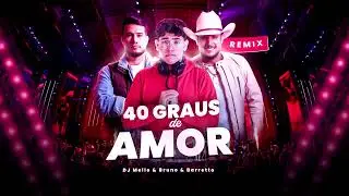 DJ Dudu Beat, Bruno e Barretto - 40 Graus de Amor
