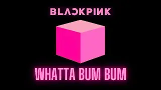 BLACKPINK - WHATTA BUM BUM (Full Instrumental Remix Ver. by IZAN DAMERO)