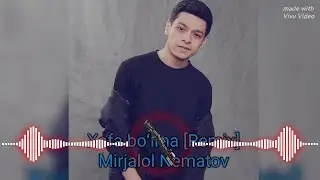 Mirjalol Nematov - Xafa bo'lma [Remix] (Official MP3)