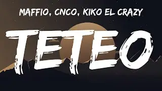 Maffio, CNCO, Kiko El Crazy - TETEO (Letra/Lyrics)