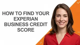 How to Find Your Experian Business Credit Score - AshleyHowTo