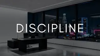 Discipline | Deep Focus Music for Productivity
