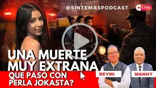 UNA MUERTE MUY EXTRAÑA | Qué le pasó a Perla Jokasta Santos Pacheco? #sintemaspodcast