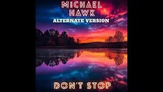 Michael Hawk - Don't Stop (Alternate Version) Music Audio Instrumental Dance Pop