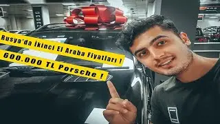 Rusya'da İkinci El Araba Fiyatları 2022 ( Çok Mu Ucuz ? ) | 600.000 TL Porsche !