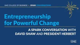 UNE College of Business Hosted Spark Conversation with Entrepreneur and Author David Shaw