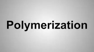 How To Pronounce Polymerization