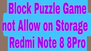 How to Block Puzzle Game not Allow on Storage  Redmi Note 8 8Pro