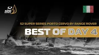 Best of Day 4 - 🇮🇹 52 SUPER SERIES Porto Cervo by Range Rover