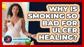 Why Is Smoking So Bad For Ulcer Healing? - Ulcer Support Network