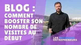 ↗️ Blog : Comment booster son nombre de visites au d&eacute;but