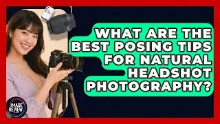 What Are The Best Posing Tips For Natural Headshot Photography? - Image Review Studio