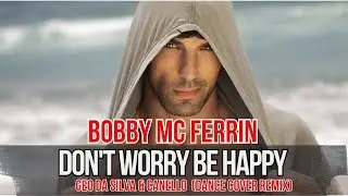 Geo Da Silva & Canello - Don't Worry Be Happy (Bobby McFerrin - Dance Cover) радиомикс