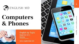 Computers and Phones | Talking about Technology | Beginner English for ESL Teens & Adults (A1)