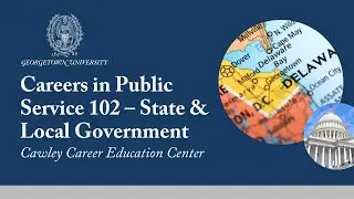 Careers in Public Service 102 &ndash; State & Local Government